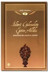 İslami Gelenekte Eğitim Ahlakı; Ahlak Klasikleri 5