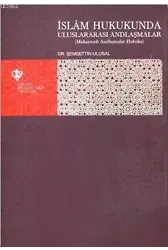 İslam Hukukunda Uluslararası Andlaşmalar; Mukayeseli Andlaşmalar Hukuku