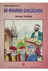 Bir Minarenin Günlüğünden - Emeklerimizin Dili 3