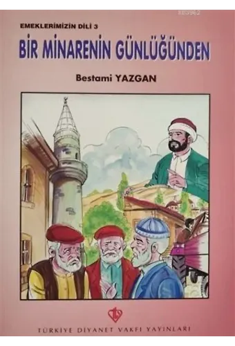 Bir Minarenin Günlüğünden - Emeklerimizin Dili 3