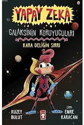 Yapay Zeka Galaksinin Koruyucuları - Kara Deliğin Sırrı (Ciltli)