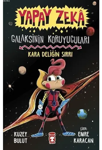 Yapay Zeka Galaksinin Koruyucuları - Kara Deliğin Sırrı (Ciltli)