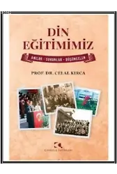 Din Eğitimimiz; Anılar - Sorunlar - Duşunceler
