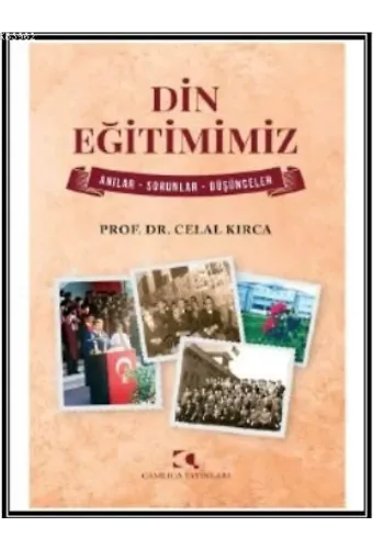 Din Eğitimimiz; Anılar - Sorunlar - Duşunceler