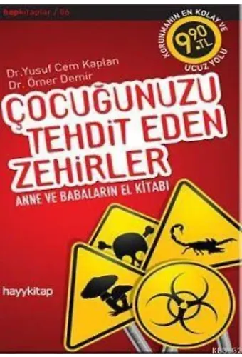Çocuğunuzu Tehdit Eden Zehirler; Anne Babaların El Kitabı