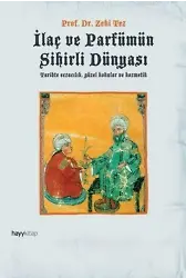 İlaç ve Parfümün Sihirli Dünyası; Tarihte Eczacılık, Güzel Kokular ve Kozmetik