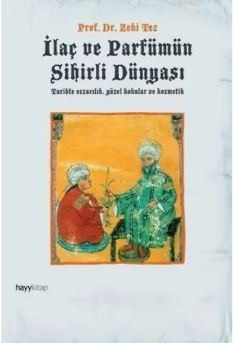 İlaç ve Parfümün Sihirli Dünyası; Tarihte Eczacılık, Güzel Kokular ve Kozmetik