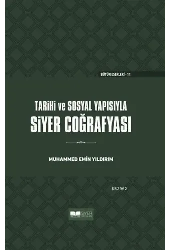 Tarihi ve Sosyal Yapısıyla Siyer Coğrafyası (Ciltli)
