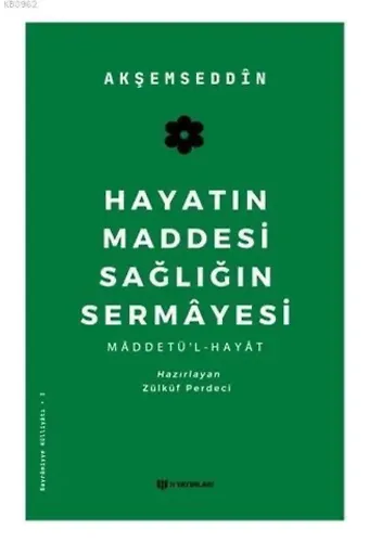 Hayatın Maddesi Sağlığın Sermayesi; Maddetü'l-Hayat