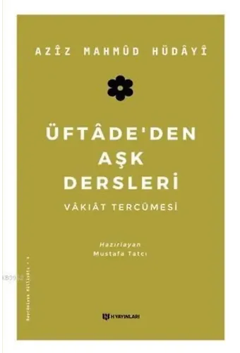 Üftade'den Aşk Dersleri; Vakıat Tercümesi