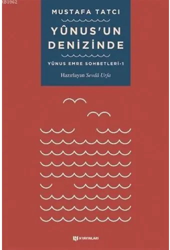 Yunus'un Denizinde; Yunus Emre Sohbetleri 1