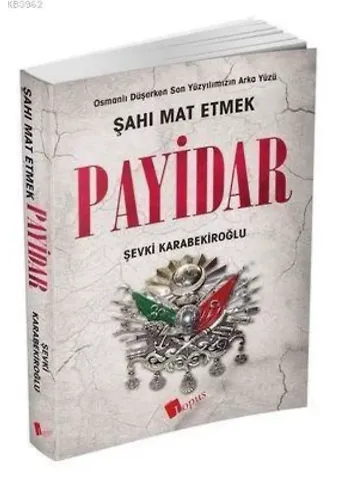 Payidar; Osmanlı Düşerken Son Yüzyılımızın Arka Yüzü