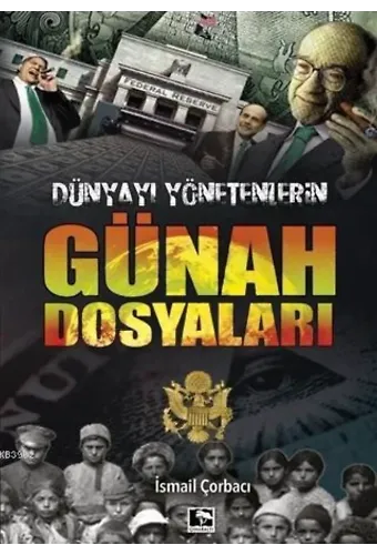 Dünyayı Yönetenlerin Günah Dosyaları