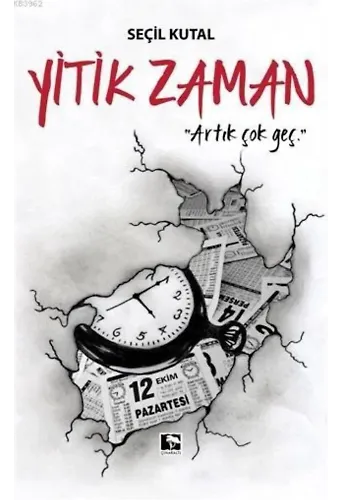 Yitik Zaman; Artık Çok Geç