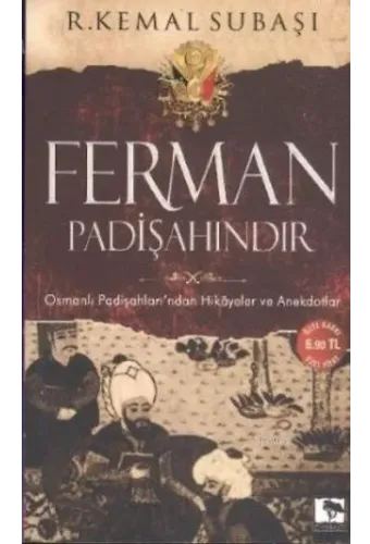 Ferman Padişahındır (Cep Boy); Osmanlı Padişahları'ndan Hikayeler ve Anekdotlar