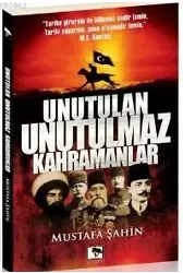 Unutulan Unutulmaz Kahramanlar