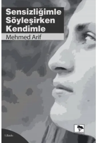 Sensizliğimle Söyleşirken Kendimle