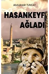 Hasankeyf Ağladı