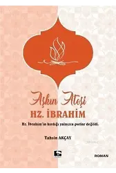 Aşkın Ateşi Hz. İbrahim
