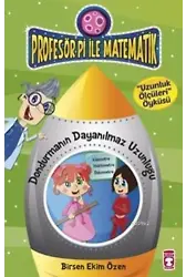 Dondurmanın Dayanılmaz Uzunluğu-Uzunluk Ölçüleri Öyküsü; Profesör Pi ile Matematik - 1, +9 Yaş