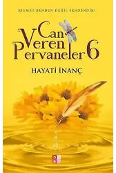 Can Veren Pervaneler 6 - Hayati İnanç