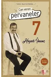 Can Veren Pervaneler 7 - Hayati İnanç