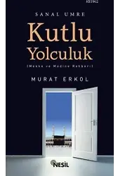 Kutlu Yolculuk; Mekke ve Medine Rehberi