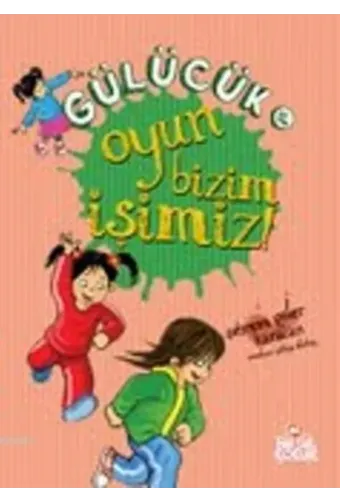 Gülücük-4; Oyun Bizim İşimiz