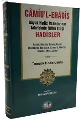 Camiul-eHadis Büyük Hadis İmamlarının Tahrcinde İttifak Ettiği Hadisler; Tematik Hadis Usülü