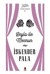 Leyla ile Mecnun - Tiyatro Eserleri 1