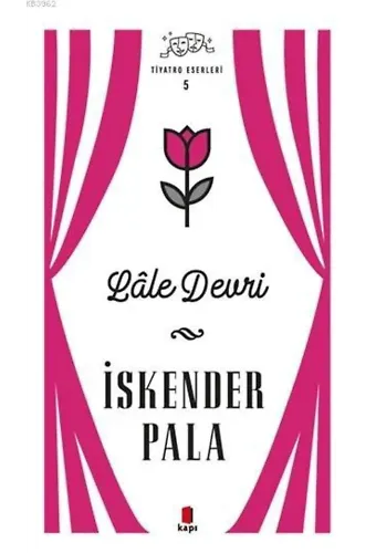 Lale Devri - Tiyatro Eserleri 5