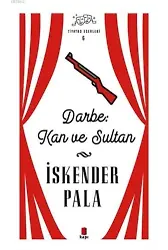 Darbe: Kan ve Sultan - Tiyatro Eserleri 6