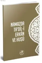 Namazda Ta'dil-i Erkan ve Huşu