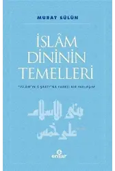 İslam Dininin Temelleri; İslam'ın 5 Şartına Farklı Bir Yaklaşım