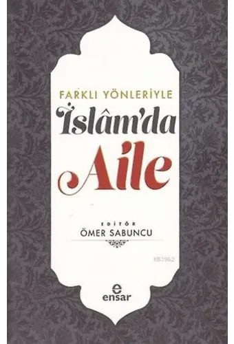 Farklı Yönleriyle İslam'da Aile