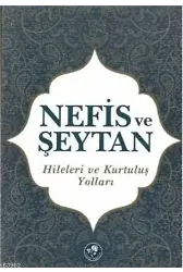 Nefis ve Şeytan Hileleri ve Kurtuluş Yolları