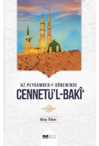 Hz. Peygamber Döneminde Cennetü'l Baki