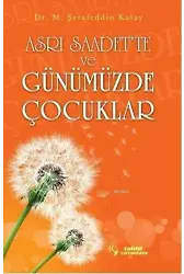 Asrı Saadet'te ve Günümüzde Çocuklar