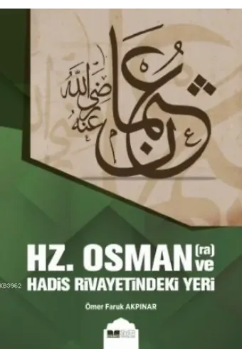 Hz. Osman ve Hadis Rivayetindeki Yeri