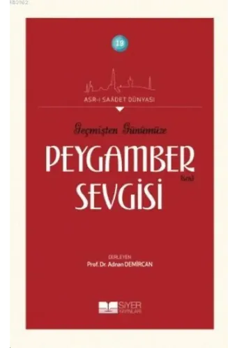 Geçmişten Günümüze Peygamber Sevgisi; Asr-ı Saadet Dünyası 19