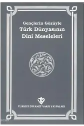 Gençlerin Gözüyle Türk Dünyasının Dini Meseleleri