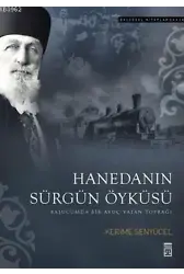 Hanedanın Sürgün Öyküsü; Başucumda Bir Avuç Vatan Toprağı