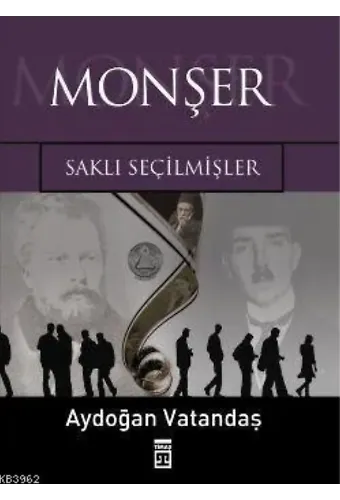 Monşer; Saklı Seçilmişler