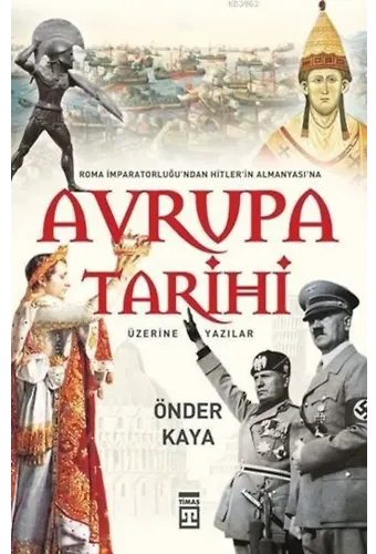 Avrupa Tarihi Üzerine Yazılar; Roma İmparatorluğu'ndan Hitler Almanyası'na