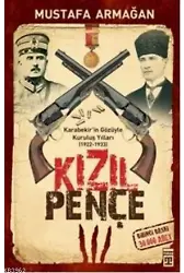 Kızıl Pençe; Karabekir'in Gözüyle Kuruluş Yılları
