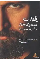 Aşk Her Zaman Yarım Kalır