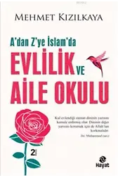 A'dan Z'ye İslam'da Evlilik Ve Aile Okulu