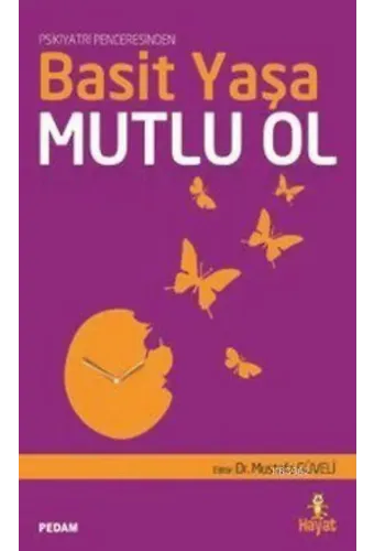 Basit Yaşa Mutlu Ol; Psikiyatri Penceresinden