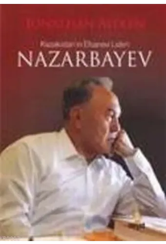 Kazakistan'ın Efsanevi Lideri Nazarbayev