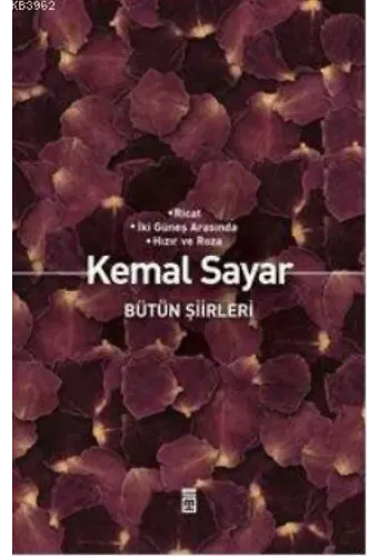 Bütün Şiirleri; Ricat - İki Güneş Arasında - Hızır ve Roza